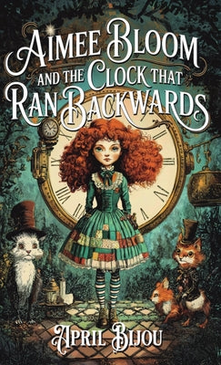 Aimee Bloom and the Clock That Ran Backwards
