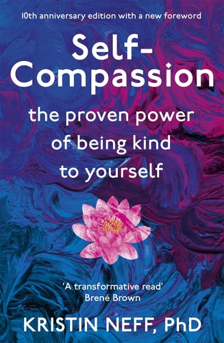 The Mindful Self-Compassion Workbook: A Proven Way to Accept Yourself, Build Inner Strength, and Thrive