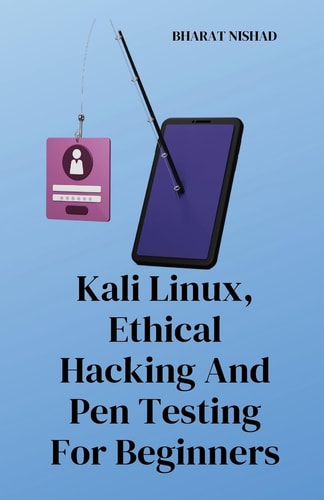 Kali Linux, Ethical Hacking And...