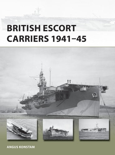 British Escort Carriers 1941–45...