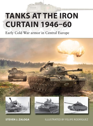 Tanks at the Iron Curtain 1946–60...