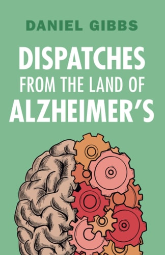 Dispatches from the Land of Alzheimer's...