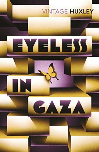 Eyeless in Gaza: A Novel