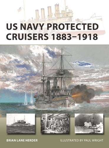 US Navy Protected Cruisers 1883–1918...