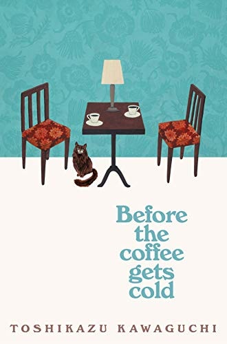 Before the Coffee Gets Cold: A Novel (Before the Coffee Gets Cold Series, 1)
