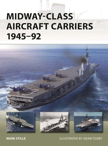 Midway-Class Aircraft Carriers 1945–92...
