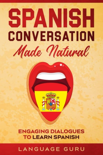 Spanish Conversation Made Natural...