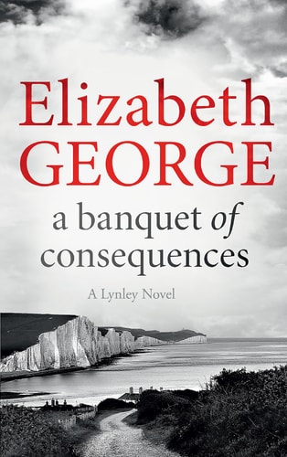 A Banquet of Consequences: A Lynley Novel
