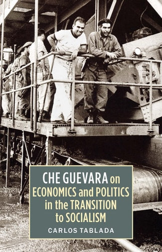 Che Guevara on Economics and Politics...
