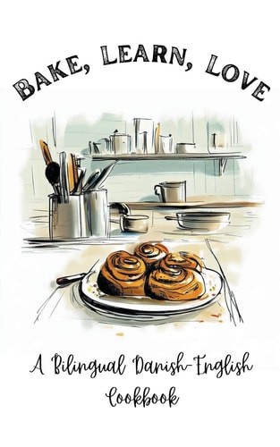 Bake Learn Love Cookbook
