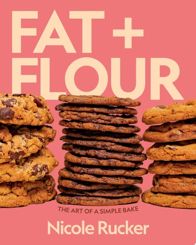 Fat + Flour The Art of a Simple Bake: A Cookbook