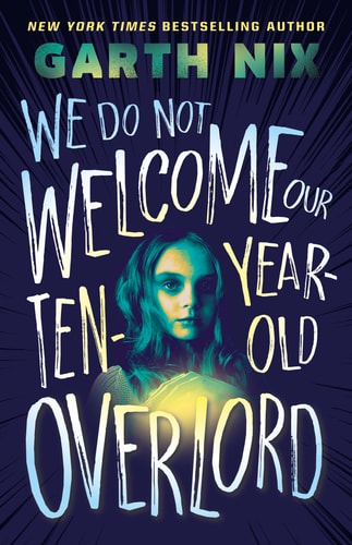 We Do Not Welcome Our Ten-Year-Old Overlords