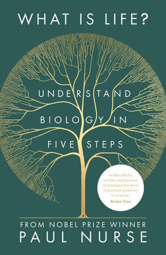 What Is Life?: Five Great Ideas in Biology