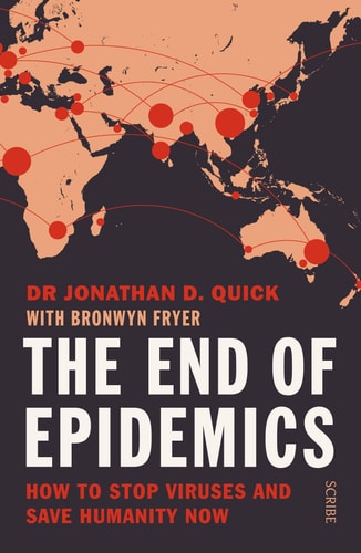 The End of Epidemics: The Looming Threat to Humanity and How to Stop It