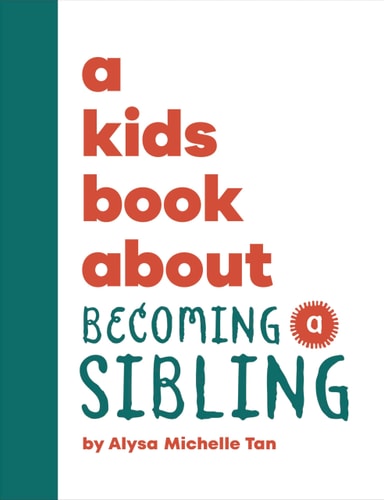 A Kids Book About Becoming a Sibling...