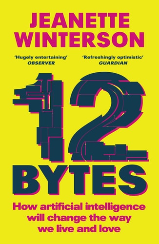 12 Bytes: How We Got Here. Where We Might Go Next