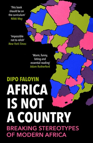Africa Is Not a Country: Notes on a Bright Continent