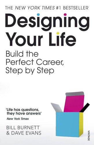 Designing Your Life: How to Build a Well-Lived, Joyful Life