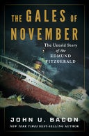 The Gales of November The Untold Story of the Edmund Fitzgerald