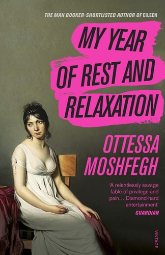 My Year of Rest and Relaxation: A Novel