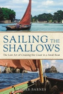 Sailing the Shallows The Lost Art of Cruising the Coast in a Small Boat