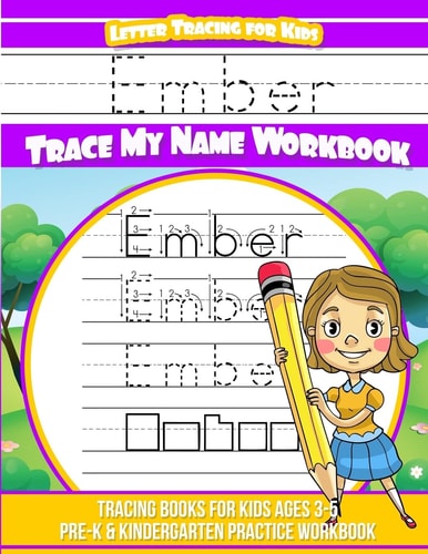 Ember Letter Tracing for Kids Trace my Name Workbook: Tracing Books for Kids ages 3 - 5 Pre-K & Kindergarten Practice Workbook