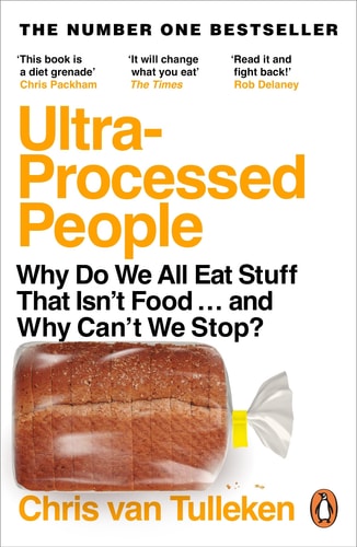 Ultra-Processed People: The Science Behind Food That Isn't Food
