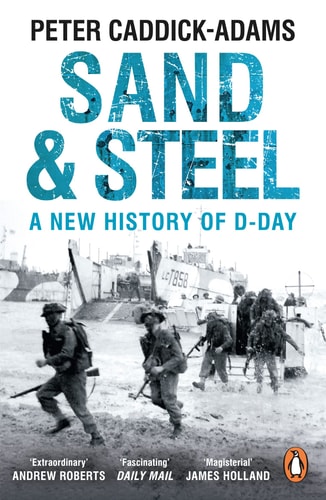 Sand and Steel: The D-Day Invasion and the Liberation of France
