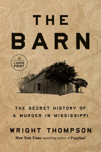 The Barn The Secret History of a Murder in Mississippi
