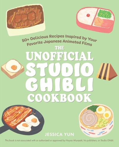 The Unofficial Studio Ghibli Cookbook...
