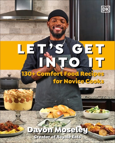 Let's Get Into It 130+ Comfort Food Recipes for Novice Cooks