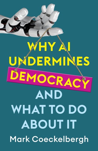 Why AI Undermines Democracy and...