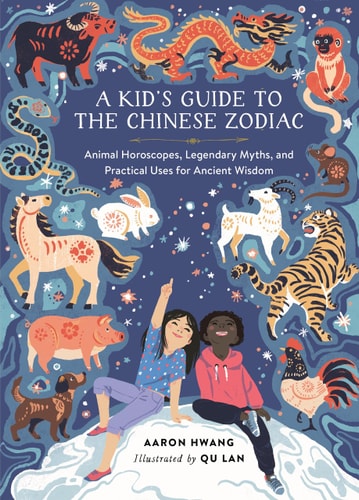 A Kid's Guide to the Chinese Zodiac...