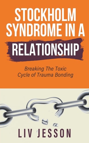 Stockholm Syndrome in a Relationship...