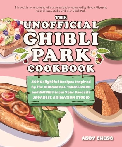 The Unofficial Ghibli Park Cookbook...