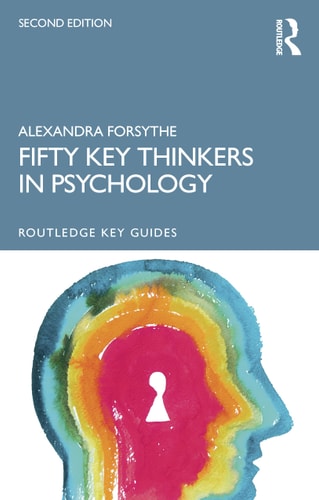 Fifty Key Thinkers in Psychology...