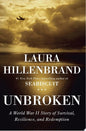 Unbroken A World War II Story of Survival, Resilience, and Redemption
