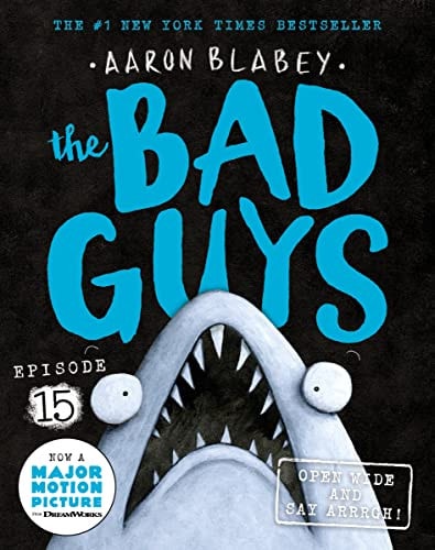 The Bad Guys in Open Wide and Say Arrrgh! (The Bad Guys #15)