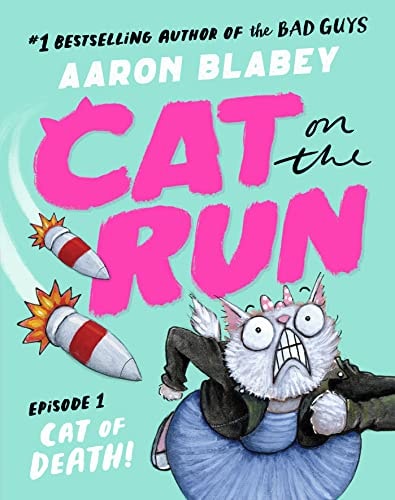 Cat on the Run in Cat of Death! (Cat on the Run #1) - From the Creator of The Bad Guys