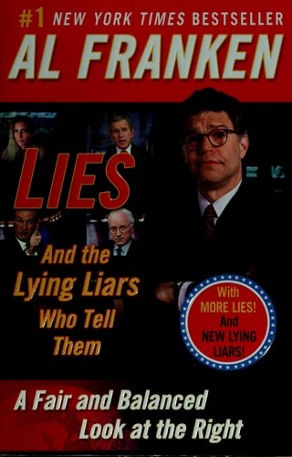 Lies: And the Lying Liars Who Tell Them: A Fair and Balanced Look at the Right