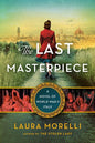 The Last Masterpiece A Novel of World War II Italy