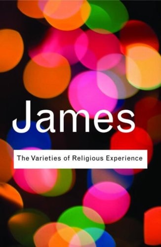 The Varieties of Religious Experience...