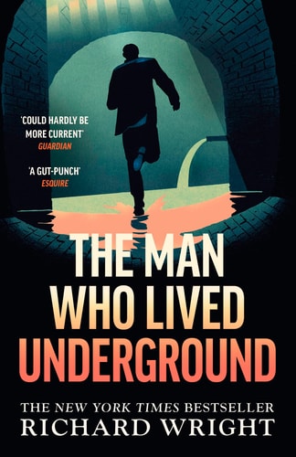 The Man Who Lived Underground: A Novel