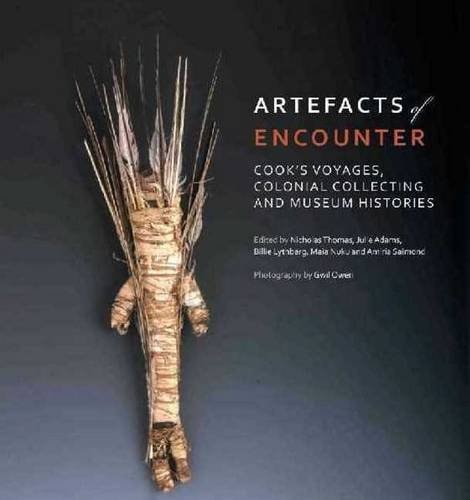 Artefacts of Encounter: Cook’s Voyages, Colonial Collecting and Museum Histories