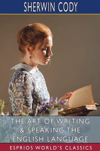 Art of Writing and Speaking the...