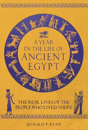 A Year in the Life of Ancient Egypt...