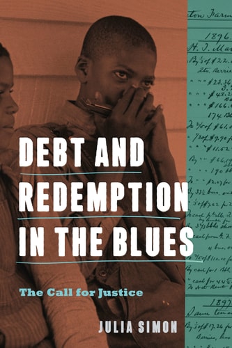 Debt and Redemption in the Blues: The Call for Justice (American Music History)