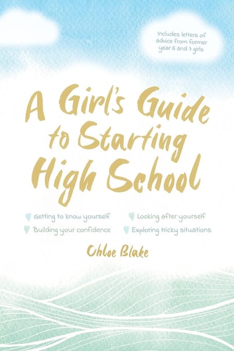 A Girl's Guide To Starting High...