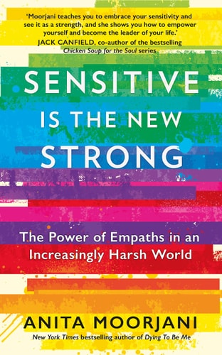 Sensitive Is the New Strong: The Power of Empaths in an Increasingly Harsh World