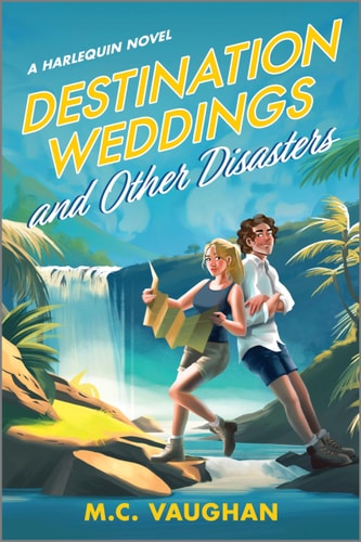 Destination Weddings and Other Disasters: A Spicy Enemies to Lovers Adventure Rom Com (Belize Dreams, 2)